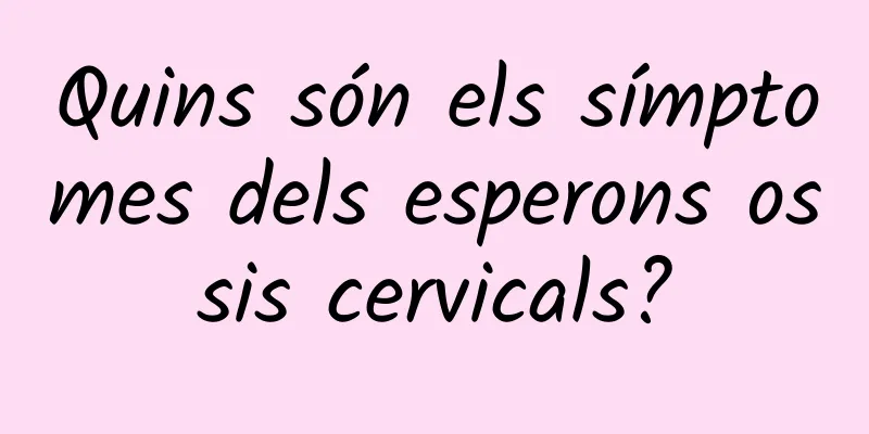 Quins són els símptomes dels esperons ossis cervicals?