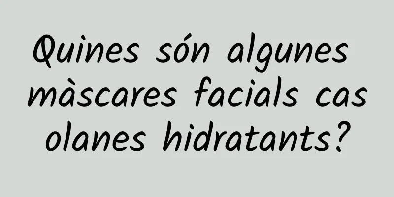 Quines són algunes màscares facials casolanes hidratants?