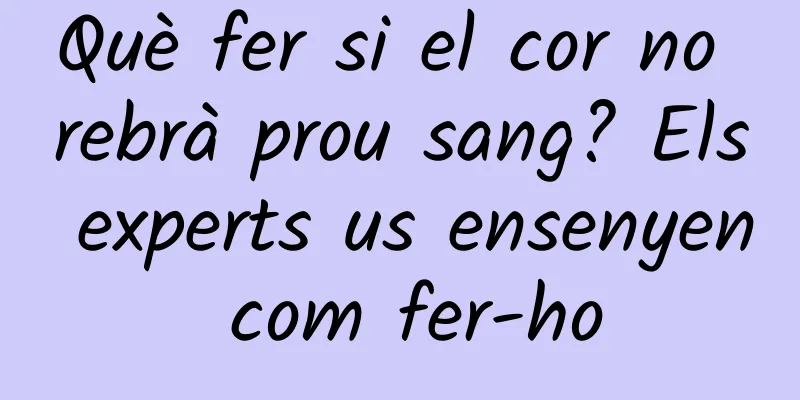 Què fer si el cor no rebrà prou sang? Els experts us ensenyen com fer-ho