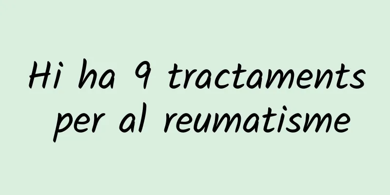 Hi ha 9 tractaments per al reumatisme