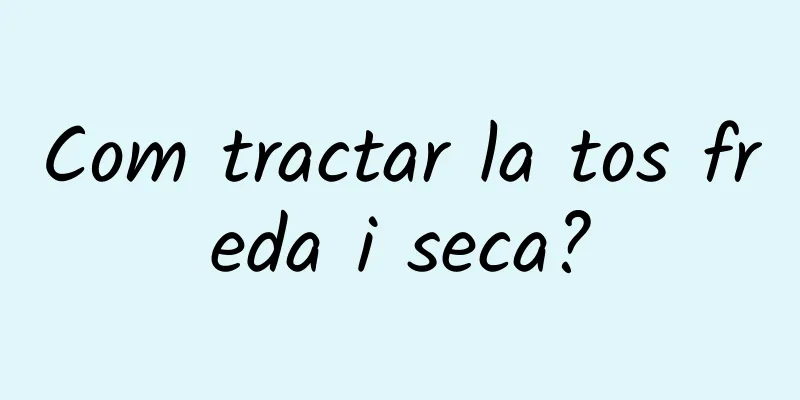Com tractar la tos freda i seca?