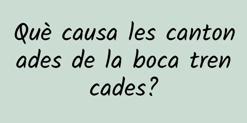 Què causa les cantonades de la boca trencades?