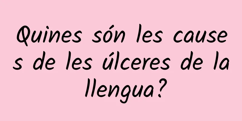 Quines són les causes de les úlceres de la llengua?