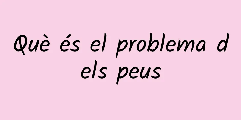 Què és el problema dels peus