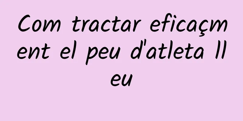 Com tractar eficaçment el peu d'atleta lleu