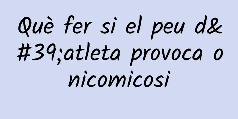 Què fer si el peu d'atleta provoca onicomicosi