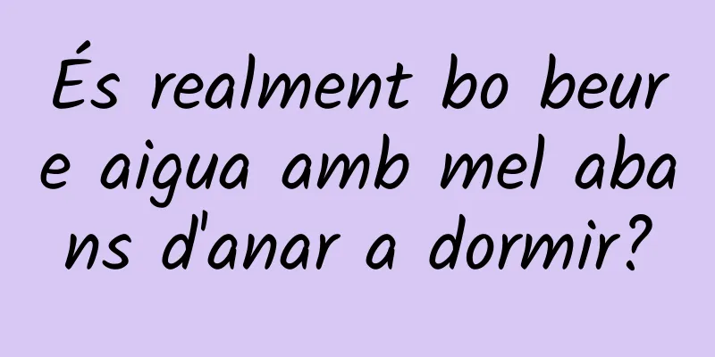 És realment bo beure aigua amb mel abans d'anar a dormir?