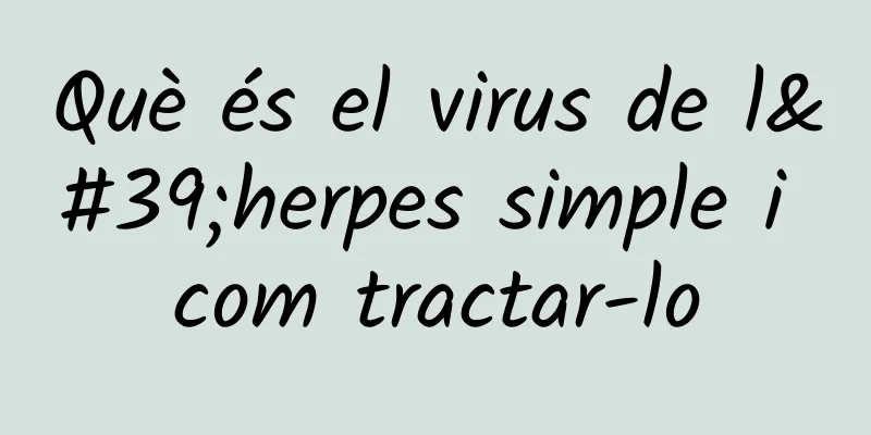 Què és el virus de l'herpes simple i com tractar-lo