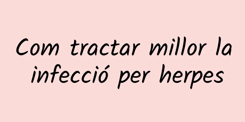 Com tractar millor la infecció per herpes