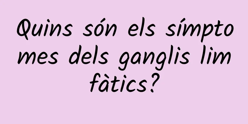 Quins són els símptomes dels ganglis limfàtics?