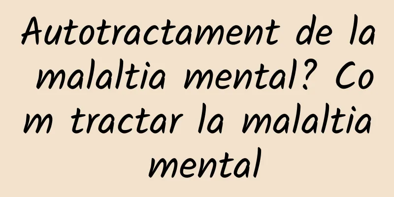 Autotractament de la malaltia mental? Com tractar la malaltia mental