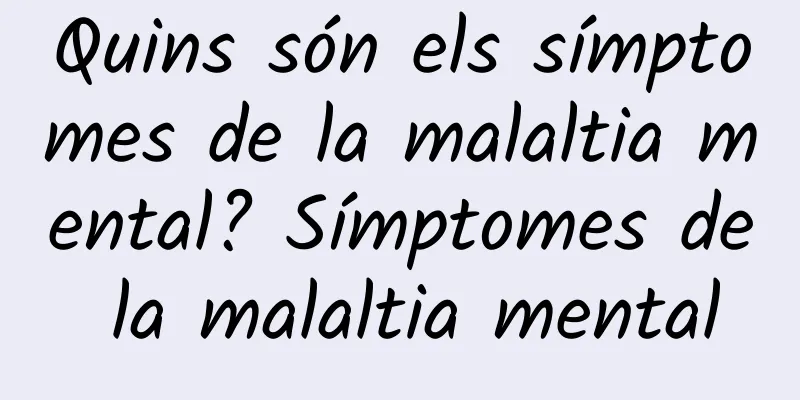 Quins són els símptomes de la malaltia mental? Símptomes de la malaltia mental