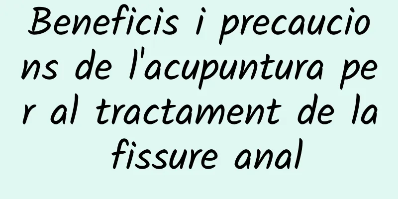 Beneficis i precaucions de l'acupuntura per al tractament de la fissure anal