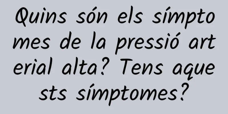 Quins són els símptomes de la pressió arterial alta? Tens aquests símptomes?