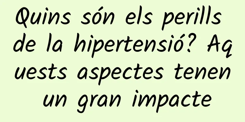 Quins són els perills de la hipertensió? Aquests aspectes tenen un gran impacte