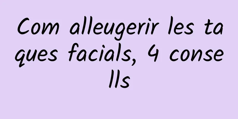 Com alleugerir les taques facials, 4 consells