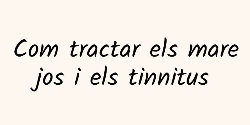 Com tractar els marejos i els tinnitus
