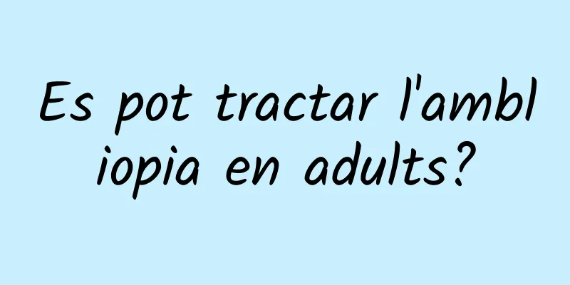 Es pot tractar l'ambliopia en adults?