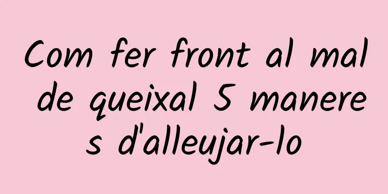 Com fer front al mal de queixal 5 maneres d'alleujar-lo
