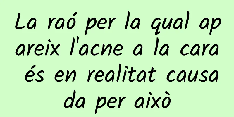 La raó per la qual apareix l'acne a la cara és en realitat causada per això