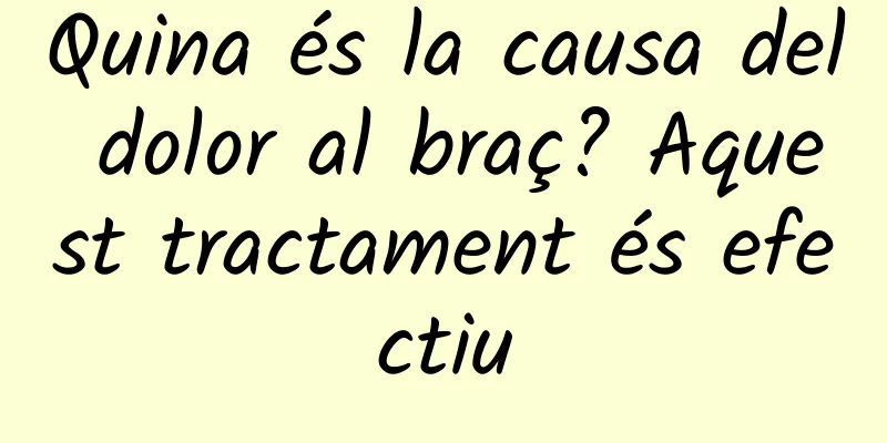 Quina és la causa del dolor al braç? Aquest tractament és efectiu