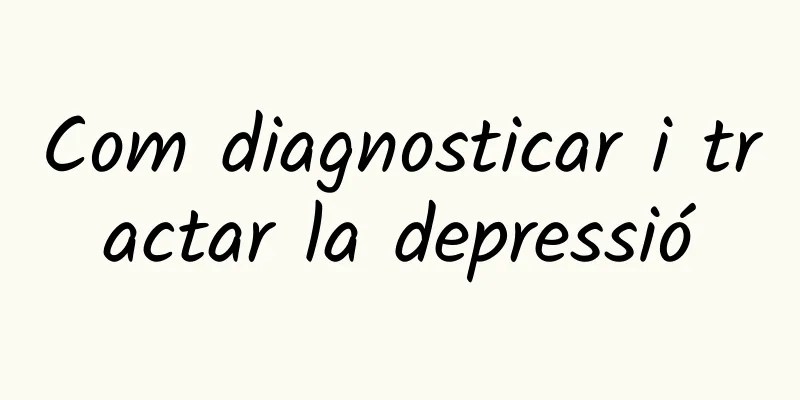 Com diagnosticar i tractar la depressió