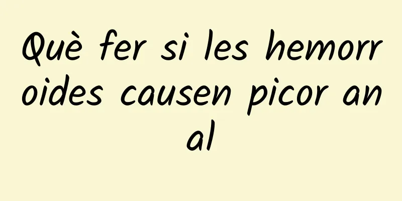 Què fer si les hemorroides causen picor anal