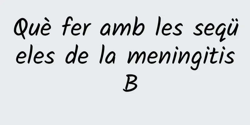 Què fer amb les seqüeles de la meningitis B