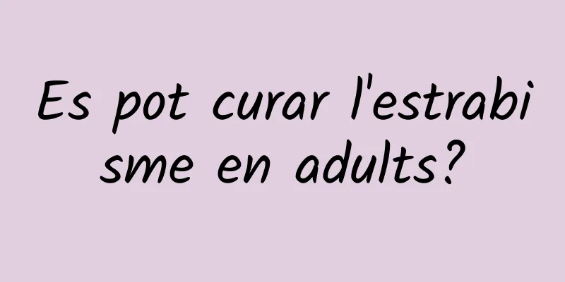 Es pot curar l'estrabisme en adults?