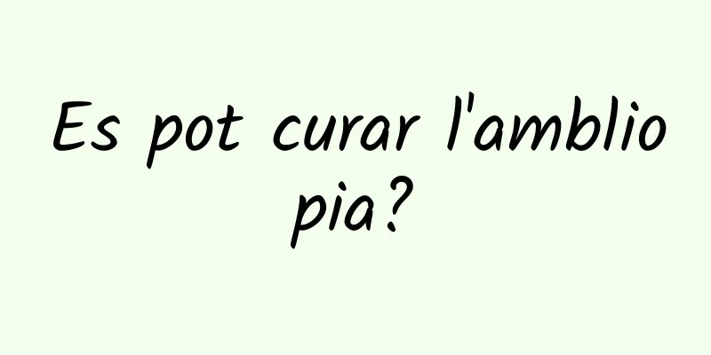 Es pot curar l'ambliopia?
