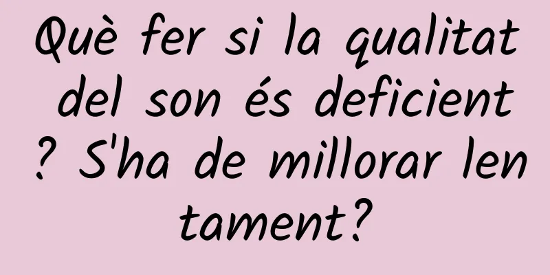 Què fer si la qualitat del son és deficient? S'ha de millorar lentament?