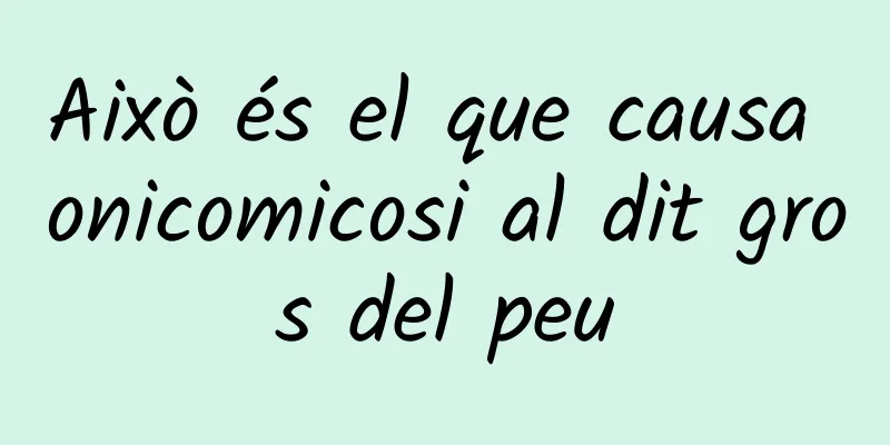 Això és el que causa onicomicosi al dit gros del peu