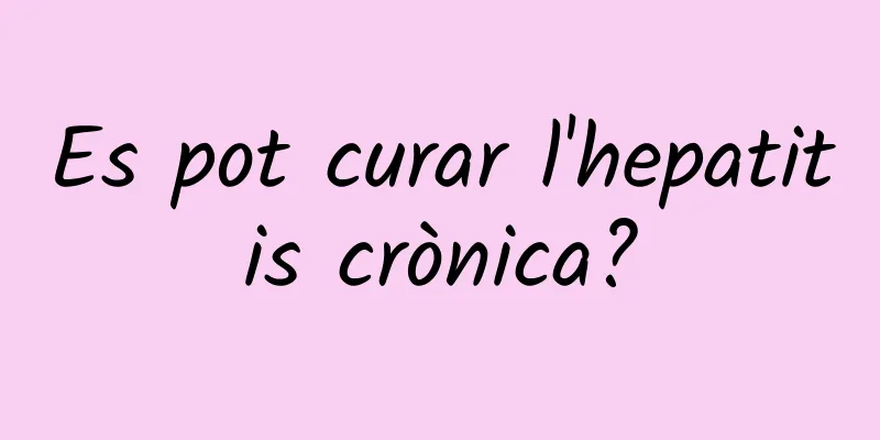 Es pot curar l'hepatitis crònica?