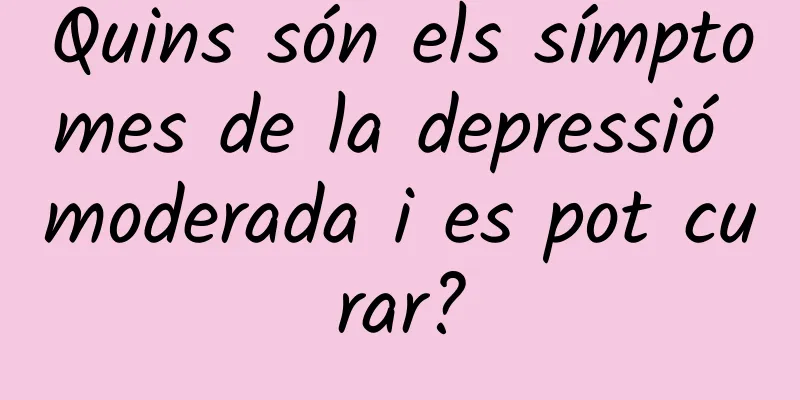 Quins són els símptomes de la depressió moderada i es pot curar?