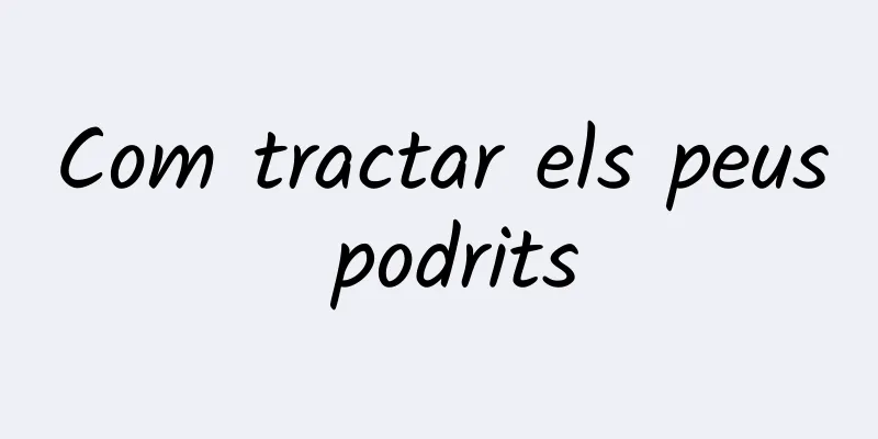 Com tractar els peus podrits