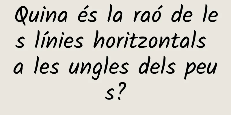 Quina és la raó de les línies horitzontals a les ungles dels peus?