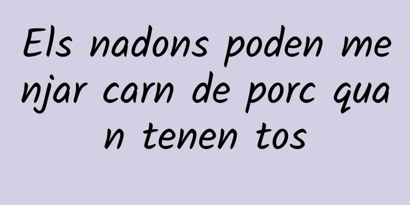 Els nadons poden menjar carn de porc quan tenen tos