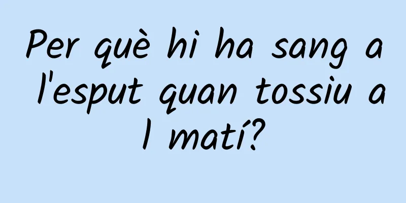Per què hi ha sang a l'esput quan tossiu al matí?