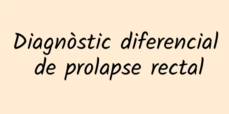 Diagnòstic diferencial de prolapse rectal
