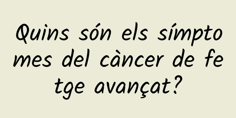 Quins són els símptomes del càncer de fetge avançat?