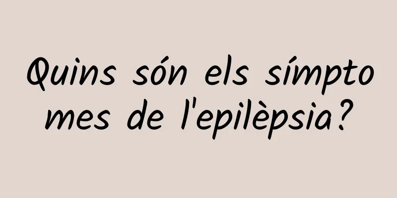 Quins són els símptomes de l'epilèpsia?