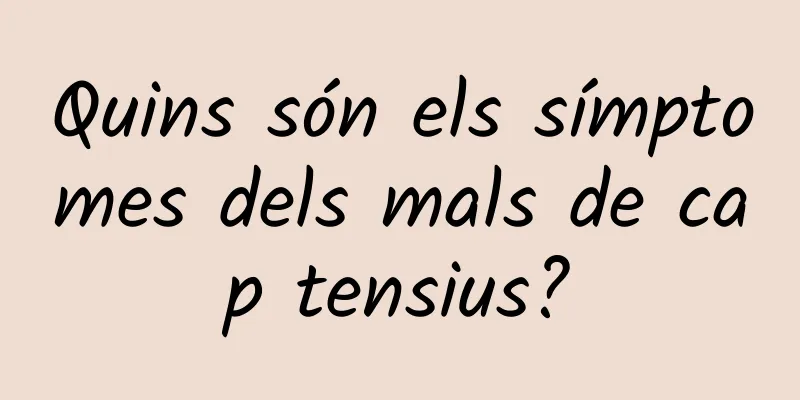 Quins són els símptomes dels mals de cap tensius?