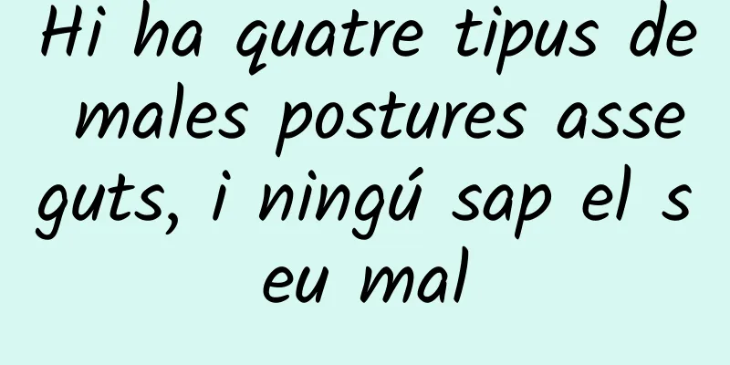 Hi ha quatre tipus de males postures asseguts, i ningú sap el seu mal