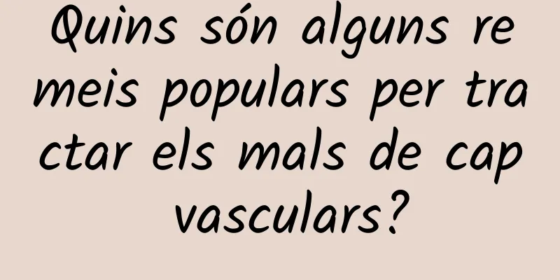 Quins són alguns remeis populars per tractar els mals de cap vasculars?