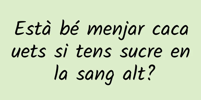 Està bé menjar cacauets si tens sucre en la sang alt?