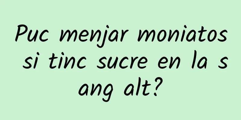 Puc menjar moniatos si tinc sucre en la sang alt?