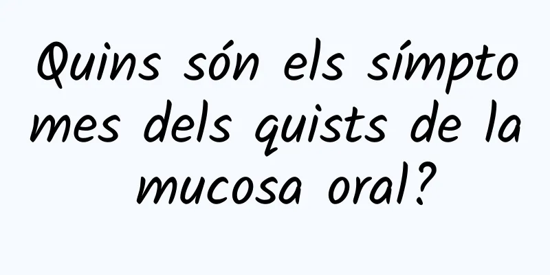 Quins són els símptomes dels quists de la mucosa oral?