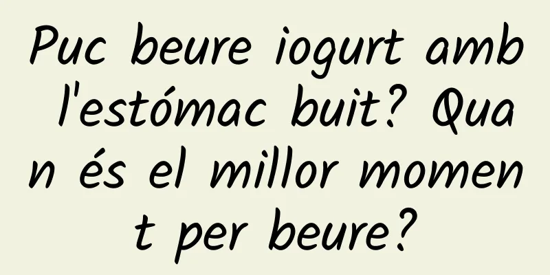 Puc beure iogurt amb l'estómac buit? Quan és el millor moment per beure?