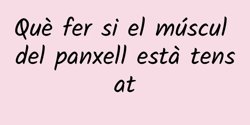 Què fer si el múscul del panxell està tensat