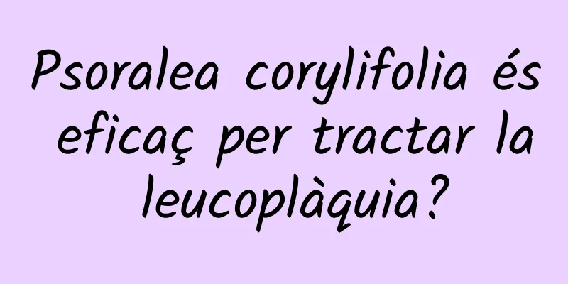 Psoralea corylifolia és eficaç per tractar la leucoplàquia?